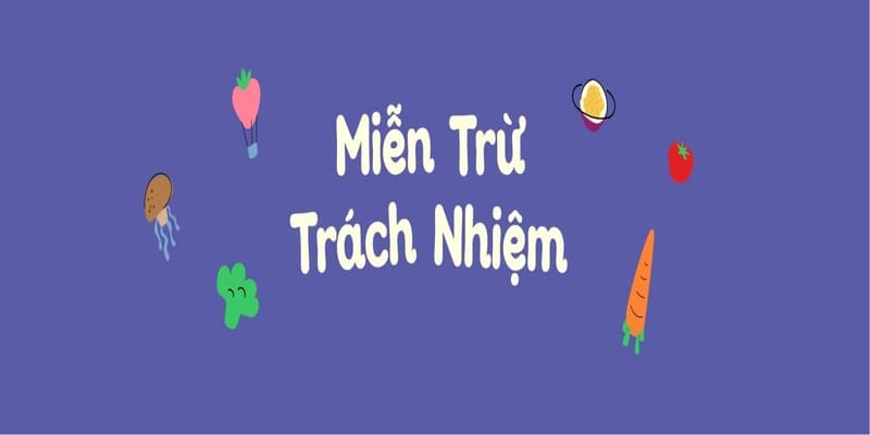 miễn trừ trách nhiệm 