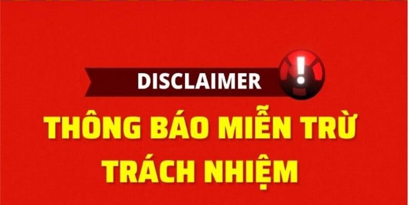 miễn trừ trách nhiệm 